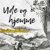 Ude og hjemme: Et eventyr for børn m.m. (E-bog)