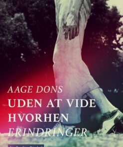Uden At Vide Hvorhen - Aage Dons - Bog