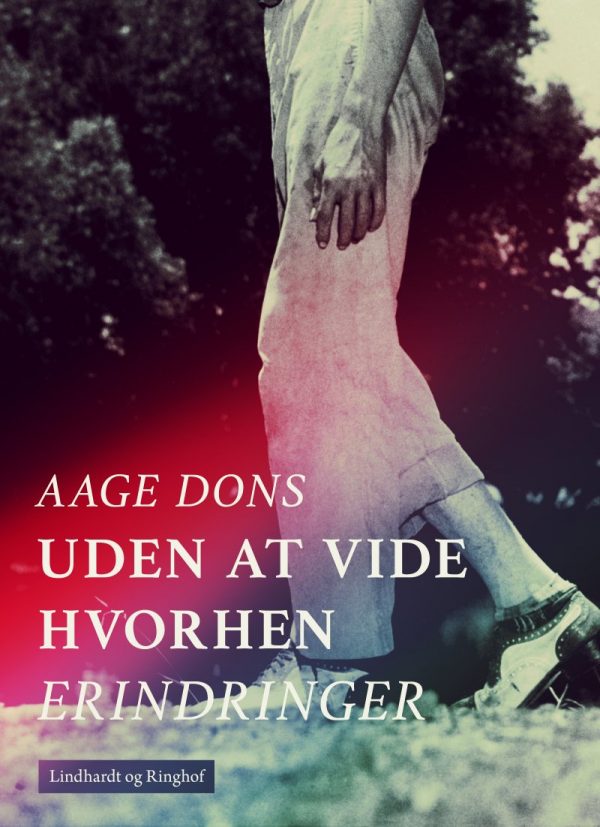 Uden At Vide Hvorhen - Aage Dons - Bog