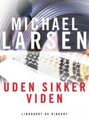 Uden Sikker Viden - Michael Larsen - Bog