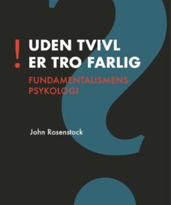 Uden Tvivl Er Tro Farlig - John Rosenstock - Bog