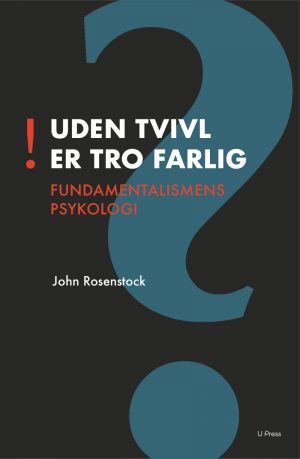Uden Tvivl Er Tro Farlig - John Rosenstock - Bog