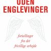 Uden englevinger. Fortællinger fra det frivillige arbejde (E-bog)