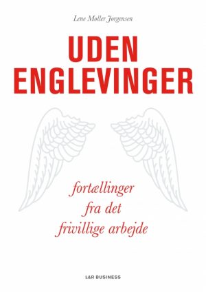 Uden englevinger. Fortællinger fra det frivillige arbejde (E-bog)