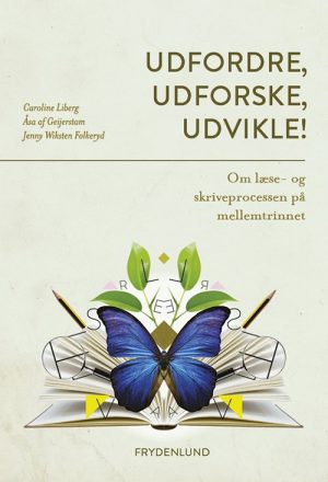 Udfordre, Udforske, Udvikle! - Caroline Liberg - Bog