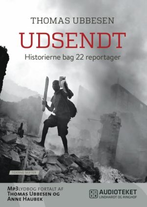 Udsendt - Historierne bag 22 reportager (Lydbog)