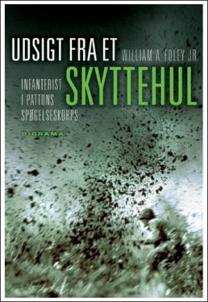 Udsigt Fra Et Skyttehul - William A. Foley - Bog