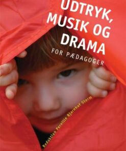 Udtryk, Musik Og Drama For Pædagoger - Pernille Bjarnhof Storm - Bog