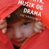 Udtryk, musik og drama for pædagoger (E-bog)