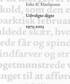 Udvalgte Digte 1975-2013 - Eske K. Mathiesen - Bog