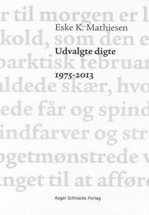 Udvalgte Digte 1975-2013 - Eske K. Mathiesen - Bog