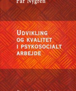 Udvikling Og Kvalitet I Psykosocialt Arbejde - Pär Nygren - Bog