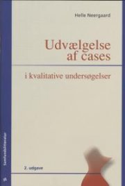 Udvælgelse Af Cases I Kvalitative Undersøgelser - Helle Neergaard - Bog