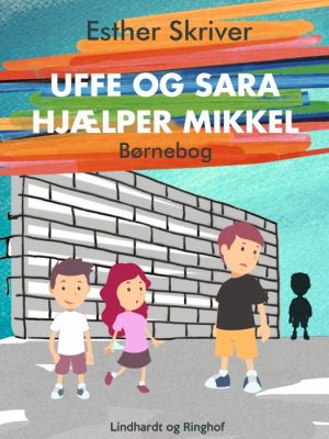 Uffe og Sara hjælper Mikkel (E-bog)