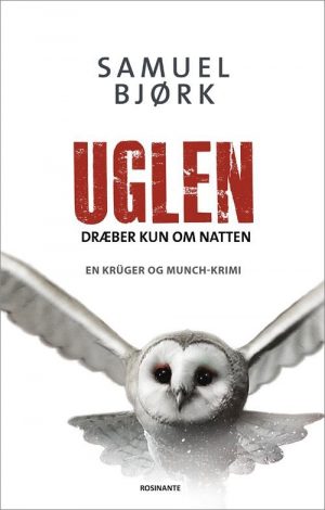 Uglen Dræber Kun Om Natten - Samuel Bjørk - Bog