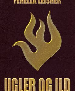 Ugler Og Ild - Fenella Leisner - Bog