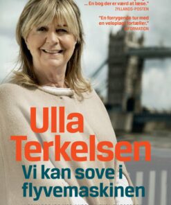 Ulla Terkelsen Biografi - Vi Kan Sove I Flyvemaskinen - Ulla Terkelsen - Bog