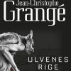 Ulvenes Rige - Jean-christophe Grangé - Bog