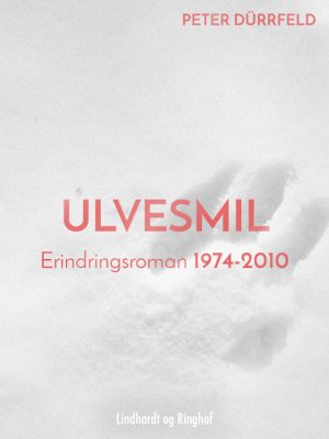 Ulvesmil. Erindringsroman 1974-2010 (Bog)