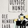 Ulydige hunde (E-bog)