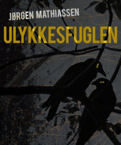 Ulykkesfuglen - Jørgen Mathiassen - Bog