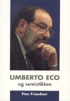 Umberto Eco Og Semiotikken - Finn Frandsen - Bog