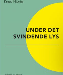 Under Det Svindende Lys - Knud Hjortø - Bog