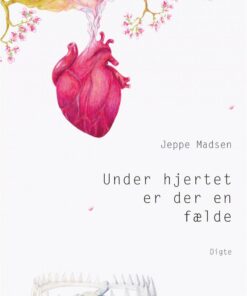Under Hjertet Er Der En Fælde - Jeppe Madsen - Bog