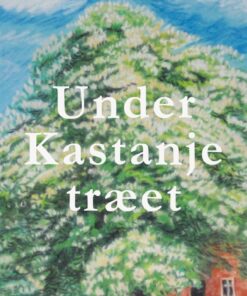 Under Kastanjetræet - Aksel Hundslev - Bog