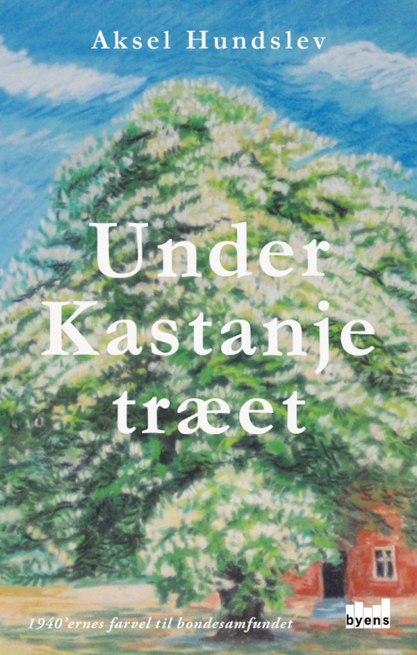 Under Kastanjetræet - Aksel Hundslev - Bog