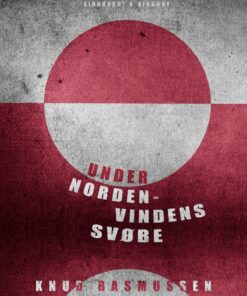 Under Nordenvindens Svøbe - Knud Rasmussen - Bog