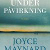 Under Påvirkning - Joyce Maynard - Bog