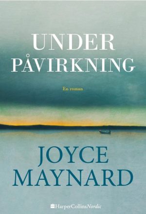 Under Påvirkning - Joyce Maynard - Bog