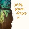Under Skoven Danser Vi - Trine V. Ipsen - Bog