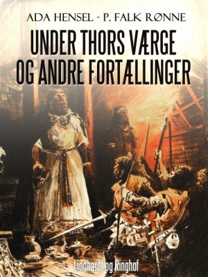 Under Thors værge og andre fortællinger (E-bog)