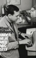 Under Vejr Med Mig Selv - Klaus Rifbjerg - Bog