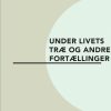 Under livets træ og andre fortællinger (Bog)