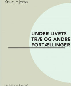 Under livets træ og andre fortællinger (Bog)