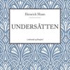 Undersåtten - Heinrich Mann - Bog