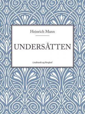 Undersåtten - Heinrich Mann - Bog