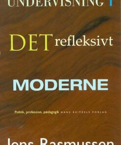 Undervisning I Det Refleksivt Moderne - Jens Rasmussen - Bog