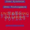 Undervisning Og Læring - Ebbe Vestergaard - Bog