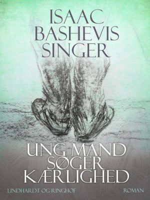 Ung Mand Søger Kærlighed - Isaac Bashevis Singer - Bog