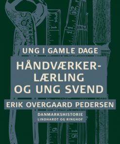 Ung i gamle dage - Håndværkerlærling og ung svend (E-bog)
