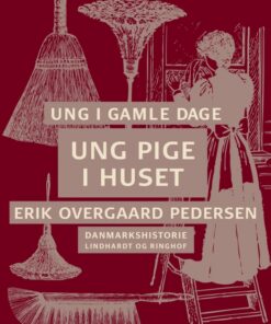 Ung i gamle dage - Ung pige i huset (E-bog)