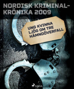 Ung kvinna ljög om tre hämndöverfall (E-bog)