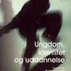 Ungdom, Identitet Og Uddannelse - Knud Illeris - Bog