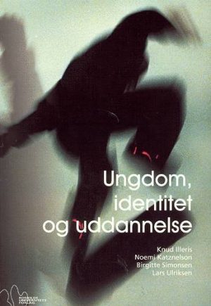 Ungdom, Identitet Og Uddannelse - Knud Illeris - Bog