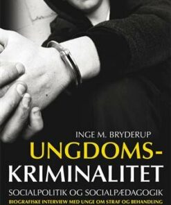 Ungdomskriminalitet, Socialpolitik Og Socialpædagogik - Inge Bryderup - Bog