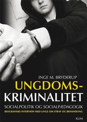 Ungdomskriminalitet, Socialpolitik Og Socialpædagogik - Inge Bryderup - Bog